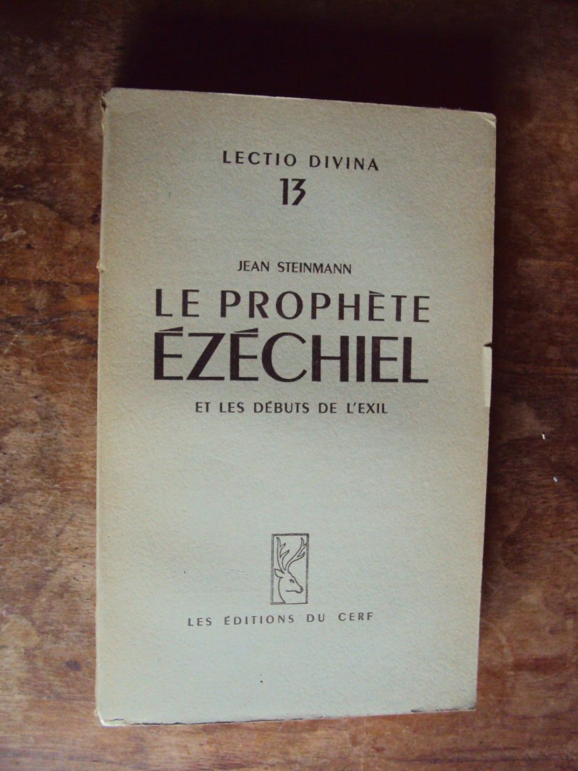 Steinmann, Jean - Le prophète Ézéchiel et les débuts de l'exil (Lectio Divina 13)