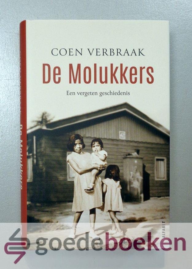 Verbraak, Coen - De Molukkers --- Een vergeten geschiedenis