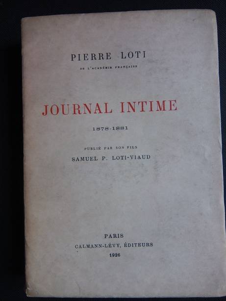 Loti, Pierre. - Journal intime 1878-1881. Publié par son fils Samuel P. Loti-Viaud.