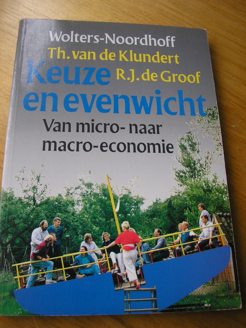 Klundert, Th. van de   en R.J. de Groof - Keuze  en evenwicht: Van micro- naar macro-economie