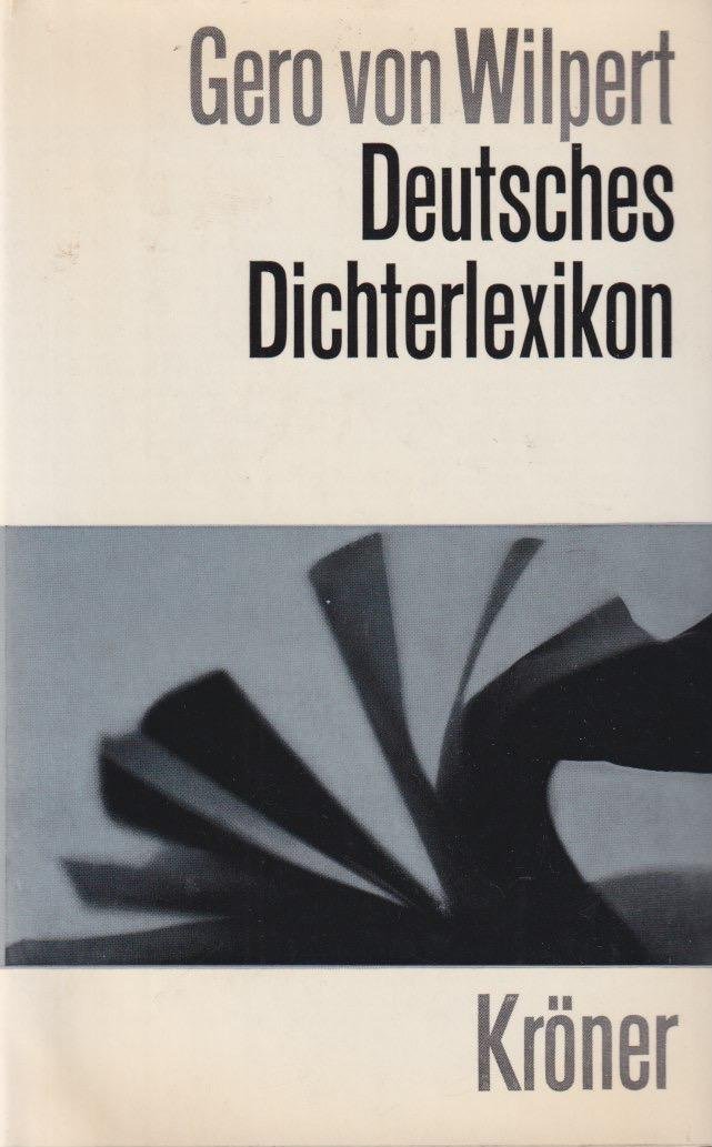 Wilpert, Gero von - Deutsches Dichterlexikon: Biographisch-bibliographisch Handwörterbuch zur deutschen Literaturgeschichte