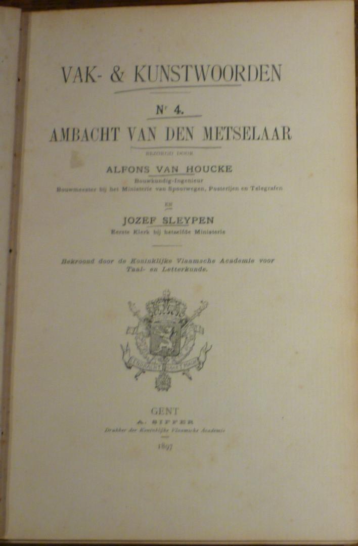 Houcke, Alfons Van   Sleypen, Jozef - Vak- & Kunstwoorden  Nr. 4  Ambacht van den metselaar