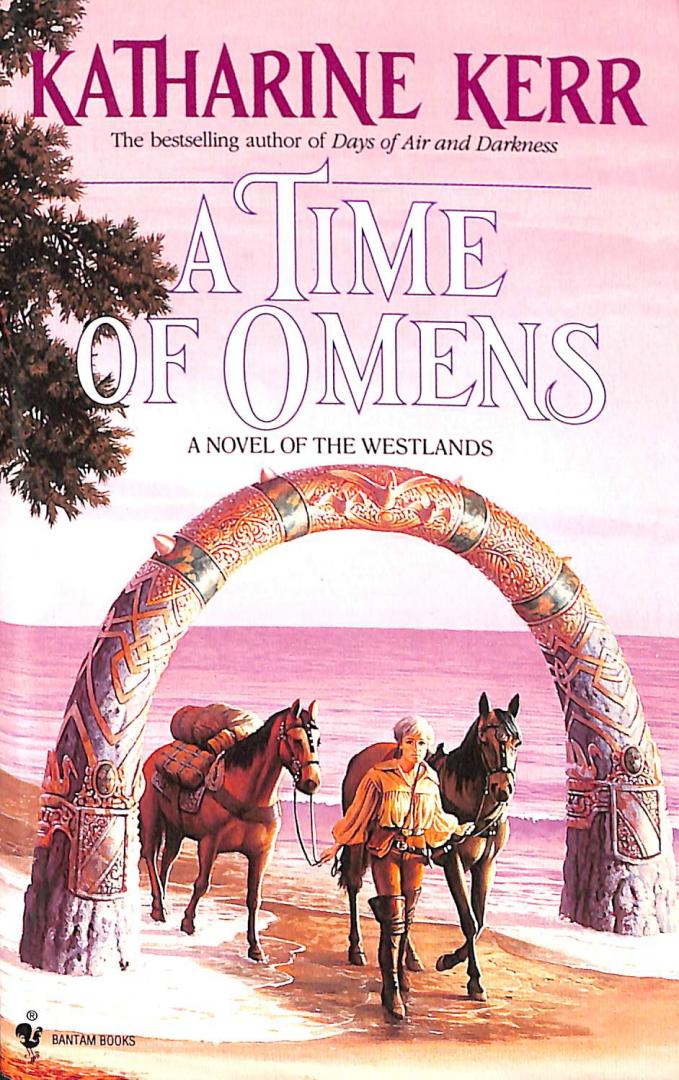 Kerr, Katharine - A Time of Omens. A novel of the Westlands