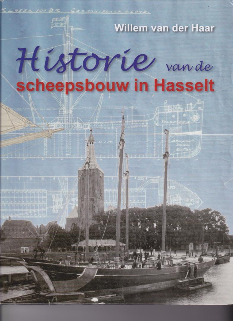 Haar, Willem van der - Historie van de scheepsbouw in Hasselt