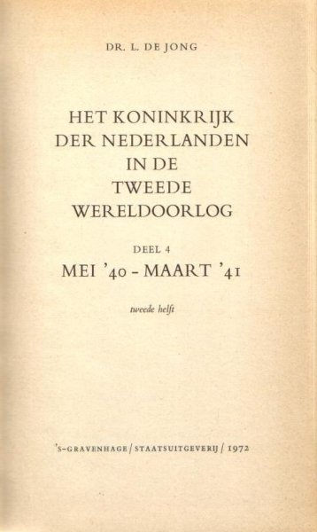 Jong, Dr. L. de - Het koninkrijk der Nederlanden in de Tweede Wereldoorlog 1939-1945, deel 4 tweede helft (mei 1940 - maart 1941)