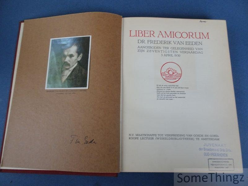 Frederik van Eeden / div. aut. - Liber amicorum Dr. Frederik van Eeden, aangeboden ter gelegenheid van zijn zeventigsten verjaardag, 3 april 1930