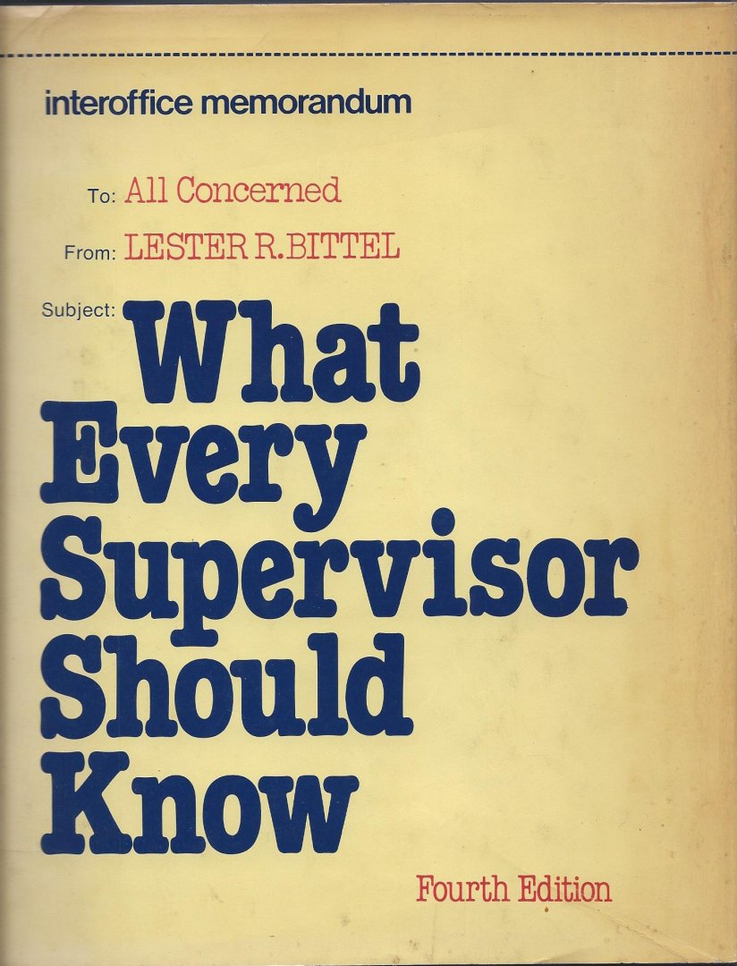 Bittel, Lester R. - What every supervisor should know - the basics of supervisory management