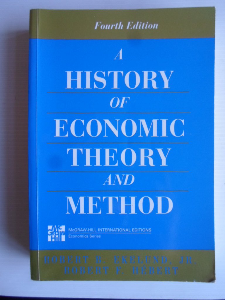 Ekelund, Robert B. & Robert F.Hébert - A History of Economic Theory and Method