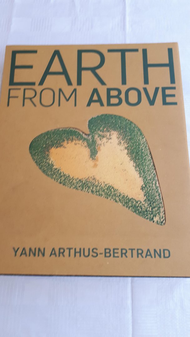 ARTHUS-BERTRAND, Yann - Earth From Above