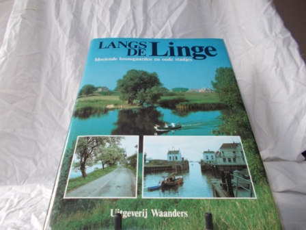 BURGELER, W.A.G. VAN/WONINK, H. - Langs de Linge bloeiende boomgaarden en oude stadjes
