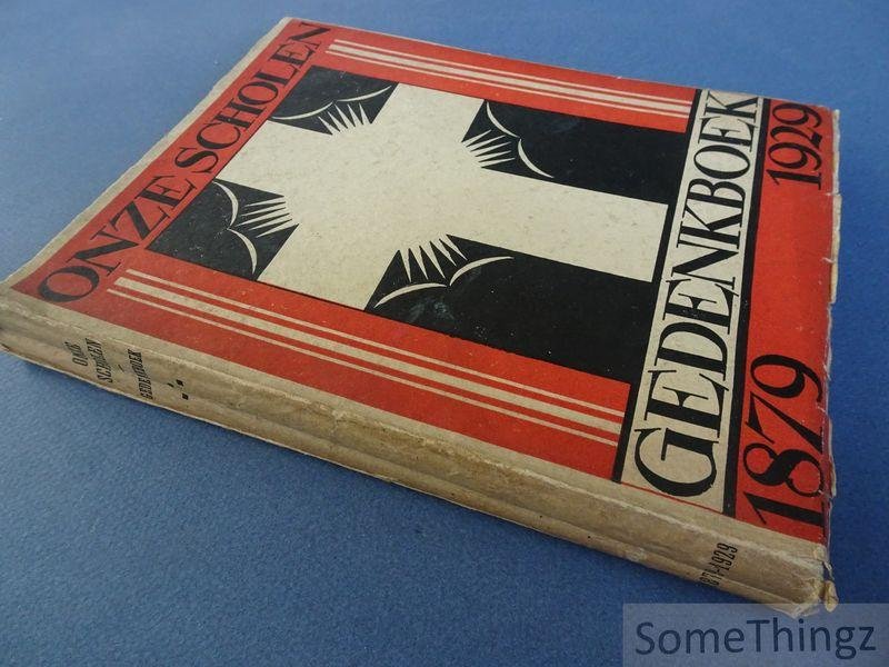 N/A. - Onderwijzend personeel van Antwerpen's Vrij Katholiek Onderwijs. - Onze scholen : gedenkboek, 1879-1929.