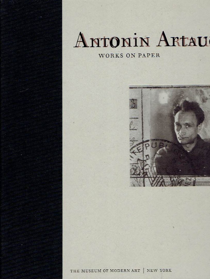 ARTAUD, Antonin - Margit ROWELL [Ed.] - Antonin Artaud : Works on paper.