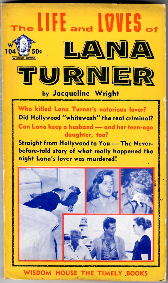 Wright, Jacqueline. - The life and loves of Lana Turner.