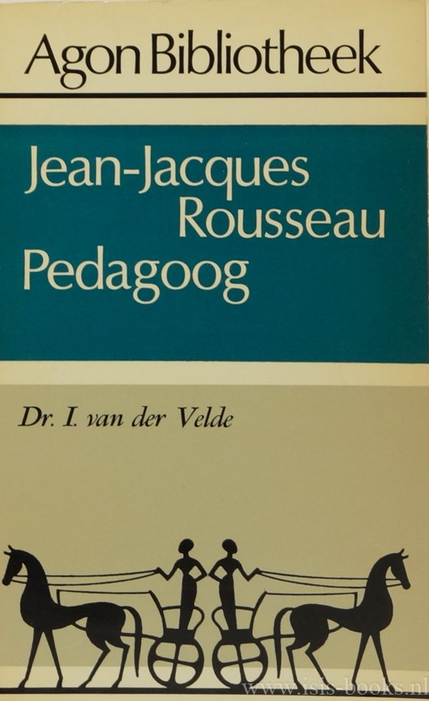 ROUSSEAU, J.J., VELDE, I. VAN DER - Jean-Jacques Rousseau. Pedagoog. Een introductie.