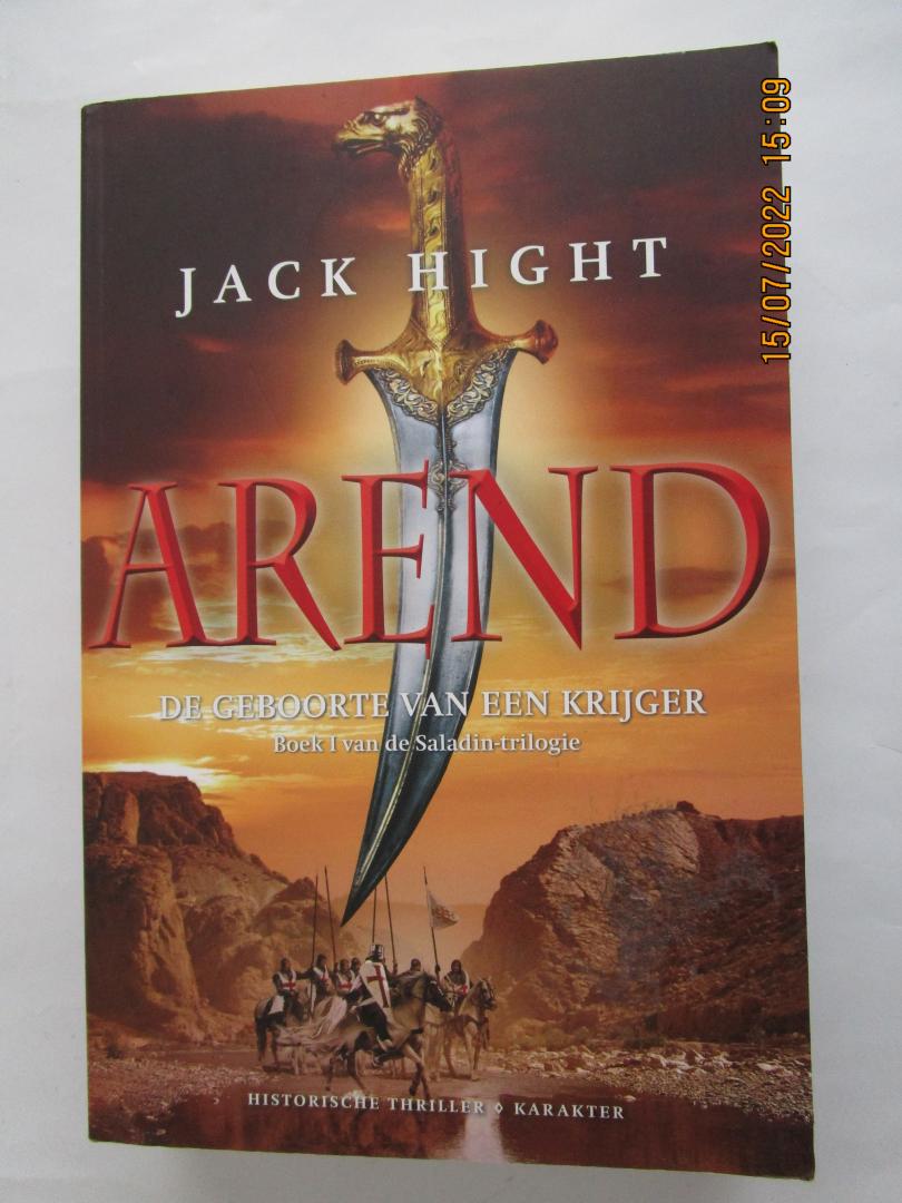 Hight, Jack - AREND, de geboorte van een krijger    (boek 1 van de Saladin-trilogie)