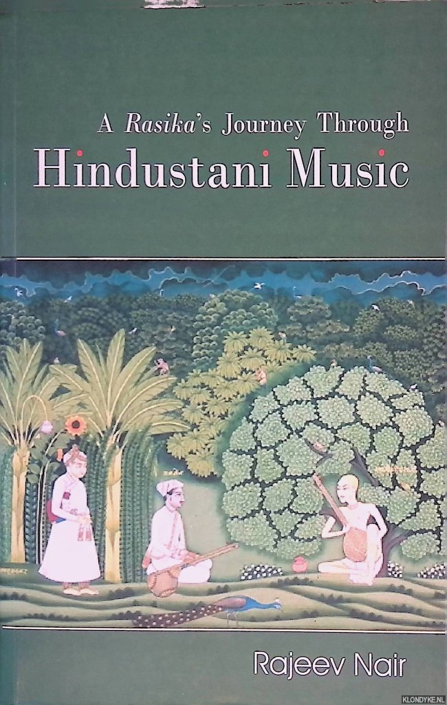 Nair, Rajeev - A Rasika's Journey Through Hindustani Music