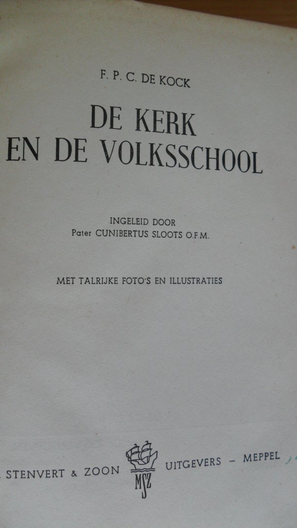 Kock F.P.C. de - De Kerk en de volksschool