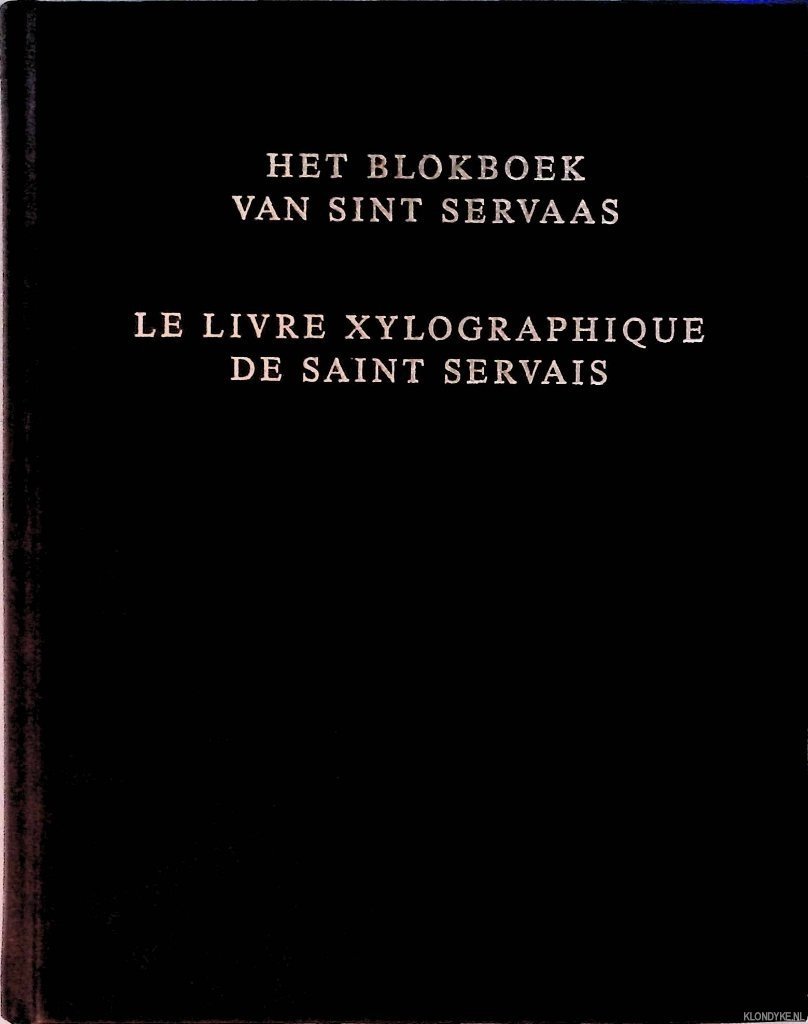 Koldeweij, A.M. & P.N.G. Pesch - Het Blokboek van Sint Servaas = Le Livre Xylographique de Saint Servais