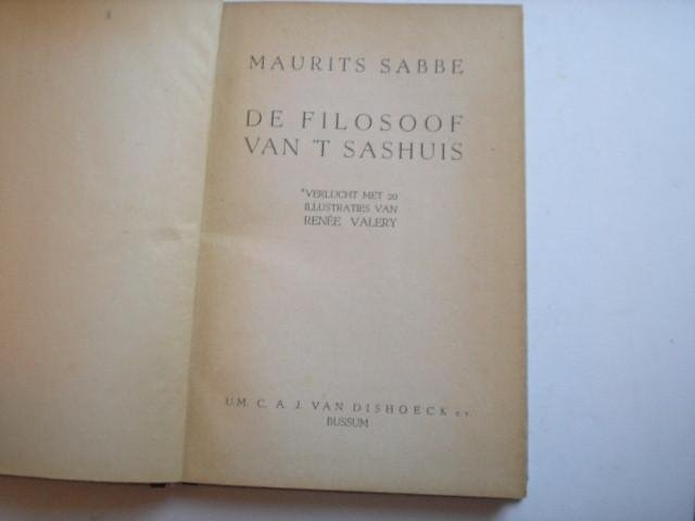 Sabbe, Maurits, - De filosoof van het Sashuis. verlucht met 20 illustraties van Renee Valery