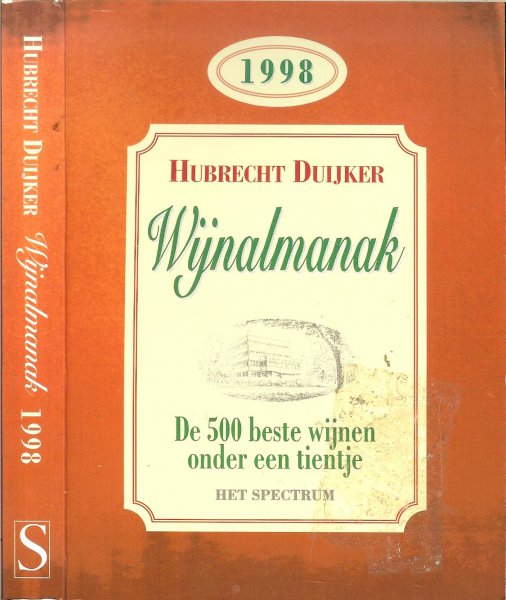 Duijker, Hubrecht .. - WIJN ALMANAK 1998 * de 500 beste wijnen onder een tientje * nieuwe selectie uit de wijnen die u in de winkel vindt