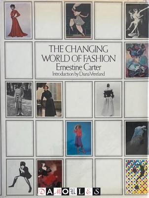 Ernestine Carter - The Changing World of Fashion 1900 to the present