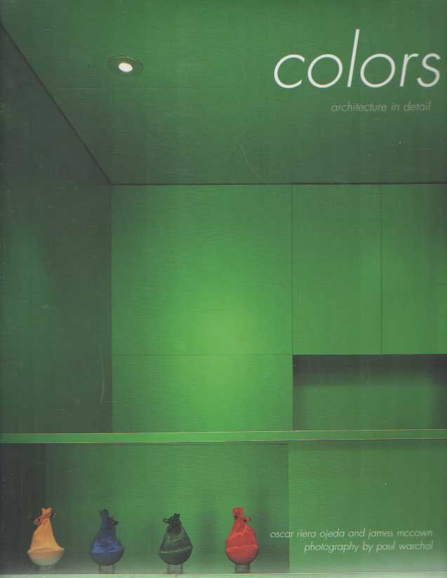 Ojeda, Oscar Riera & James McCown - Architecture in Detail: Colors