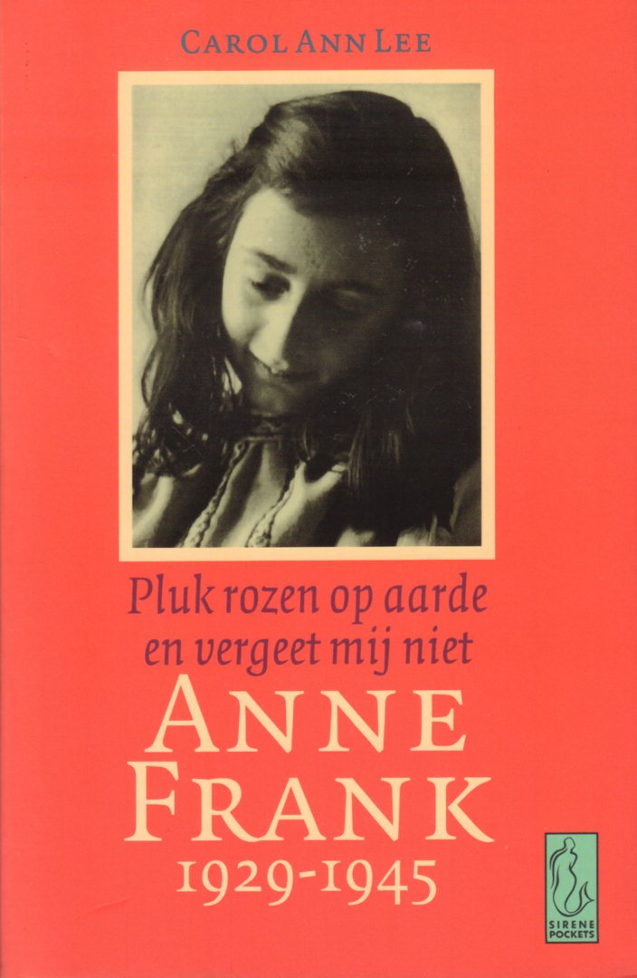 Lee, Carol Ann - Anne Frank 1929-1945 (Pluk rozen op aarde en vergeet mij niet), 356 pag. paperback, gave staat