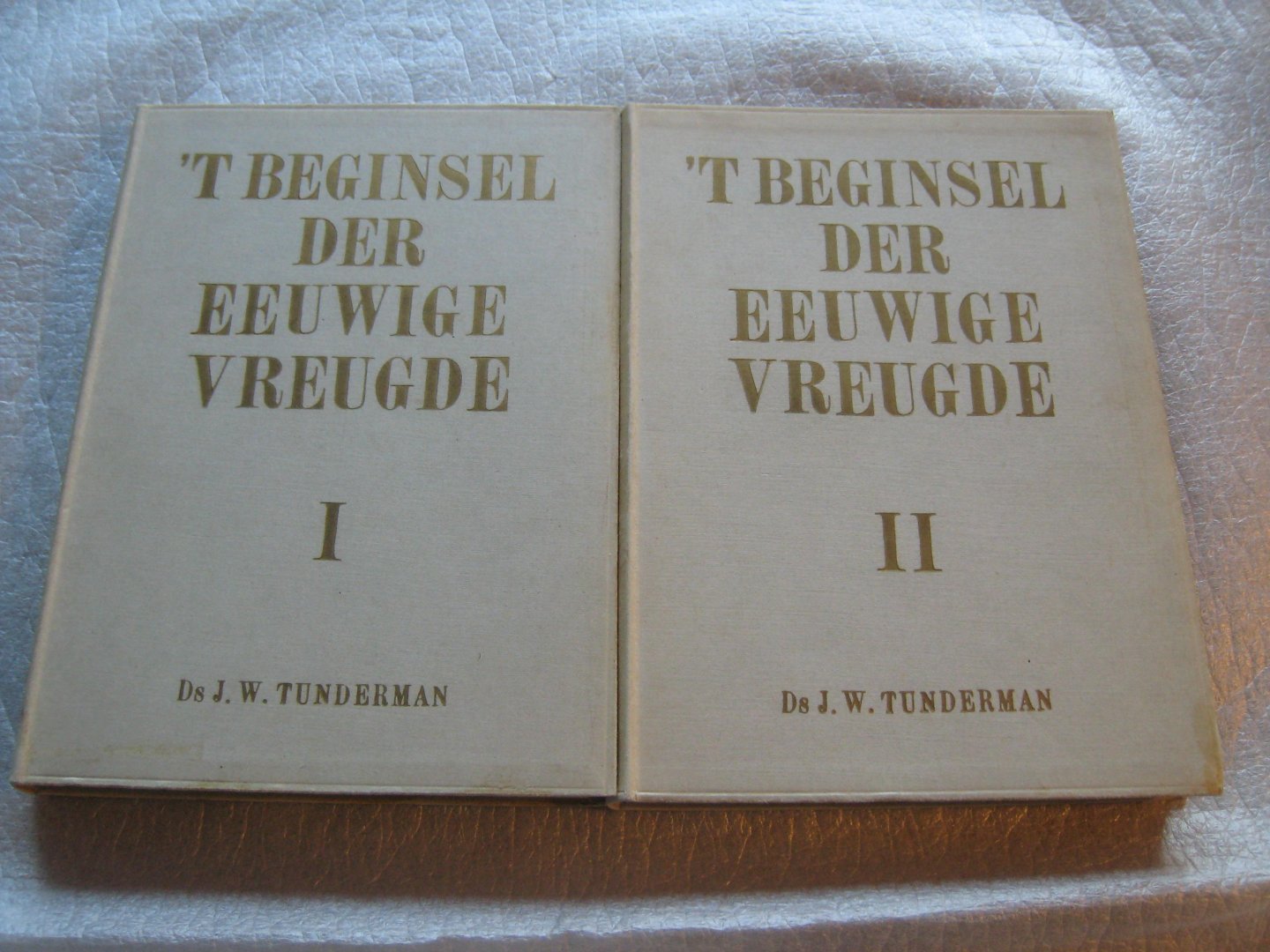 Tunderman, Ds. J.W. - 't Beginsel der eeuwige vreugde I en II