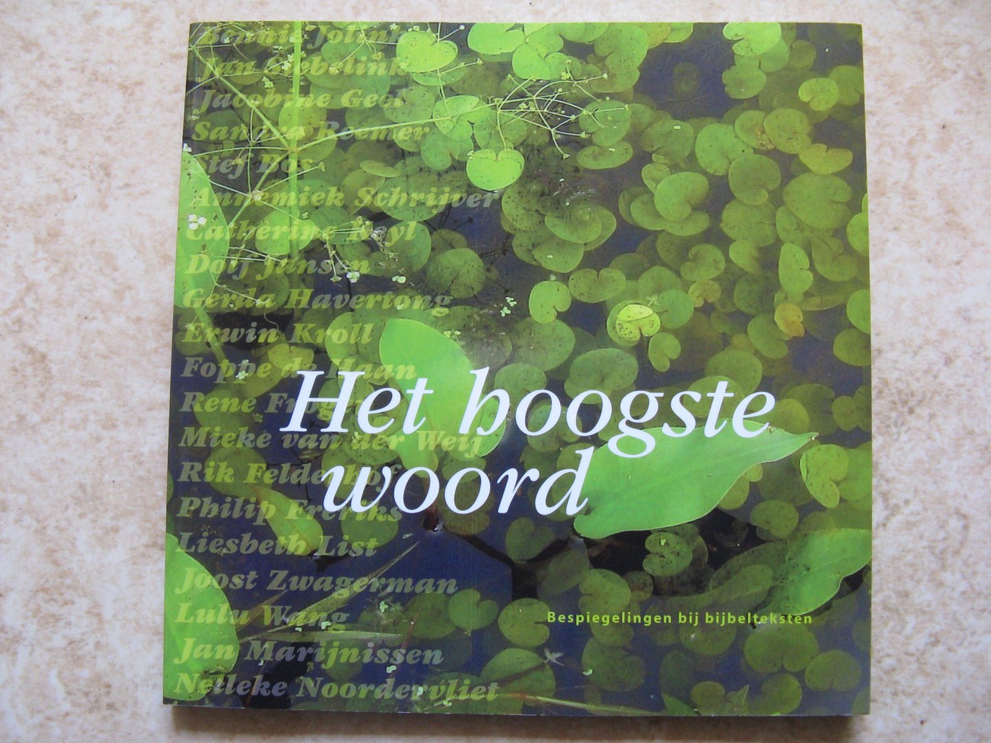 Jong, Saskia de (samenstelling) - Het hoogste woord / bespiegelingen bijbijbelteksten