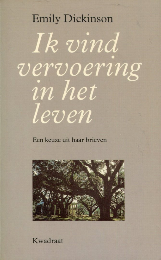 Dickinson, Emily - Ik vind vervoering in het leven - Een keuze uit haar brieven