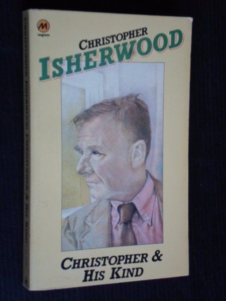 Isherwood, Christopher - Christopher and his kind, 1929-1939