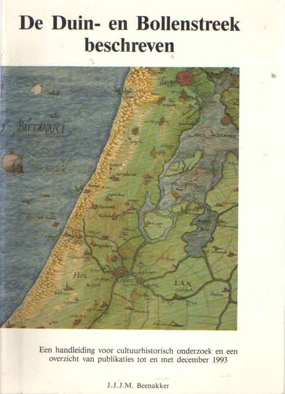 Beenakker, J.J.J.M. - De Duin- en Bollenstreek beschreven, Een handleiding voor cultuurhistorisch onderzoek en een overzicht van publicatie