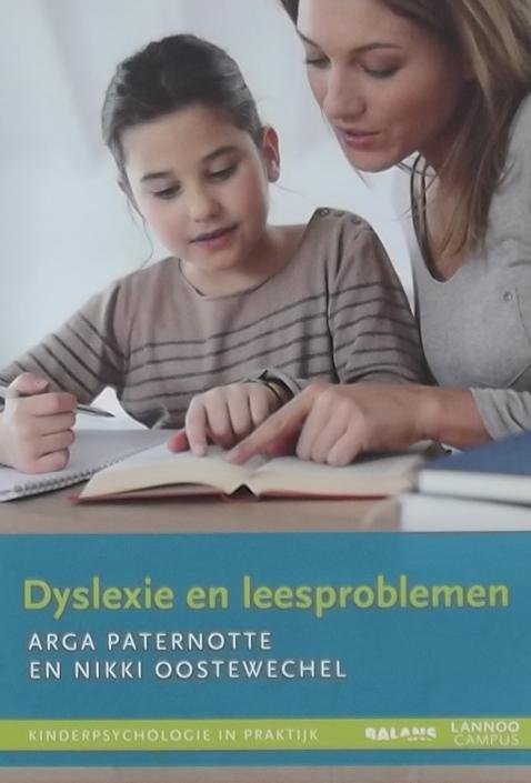 Paternotte, Arga. /  Oostewechel, Nikki. - Dyslexie en leesproblemen op de basisschool