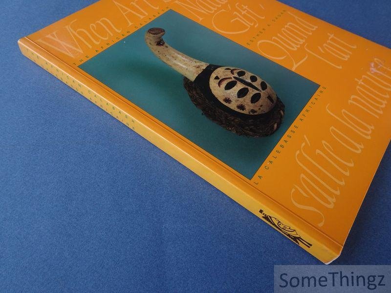 Esther A. Dagan. - When Art Shares Nature's Gift: the African Calabash / Quand l'Art s'allie a la Nature: la Calebasse Africaine. [texte ENG-FR]
