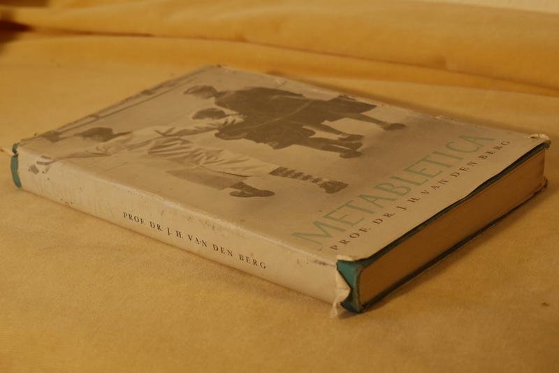 Berg J.H. van - Metabletica of leer der veranderingen. Beginselen van een historische psychologie