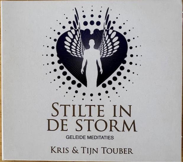 Touber, Kris en Tijn - STILTE IN DE STORM. Geleide meditaties (CD)