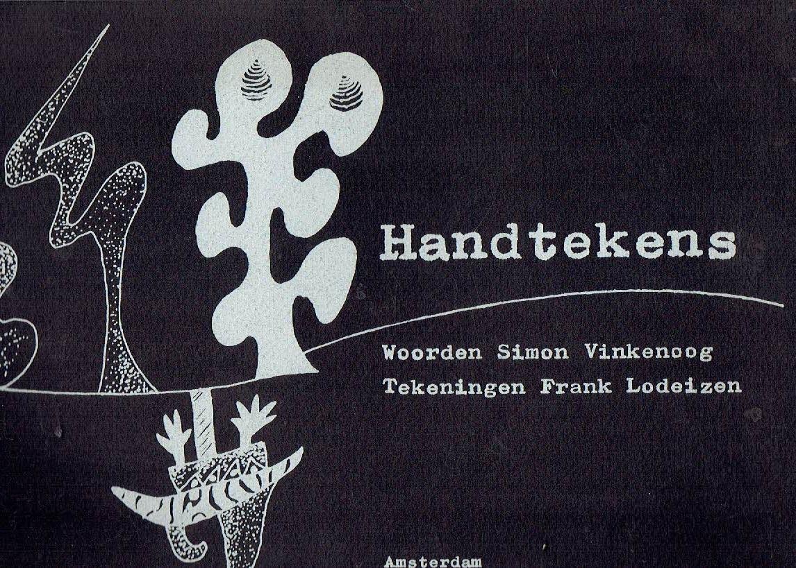 VINKENOOG, Simon [Woorden] & Hans LODEIZEN [Tekeningen] - Handtekens - Woorden Simon Vinkenoog  - Tekeningen Hans Lodeizen. - [Signed by both - Nr. 2/200].
