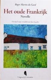 Martin du Gard, Roger - Het oude Frankrijk