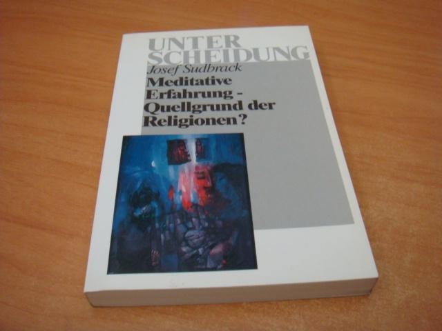 Sudbrack, Josef - Meditaive erfahrung - Quellgrund der religionen