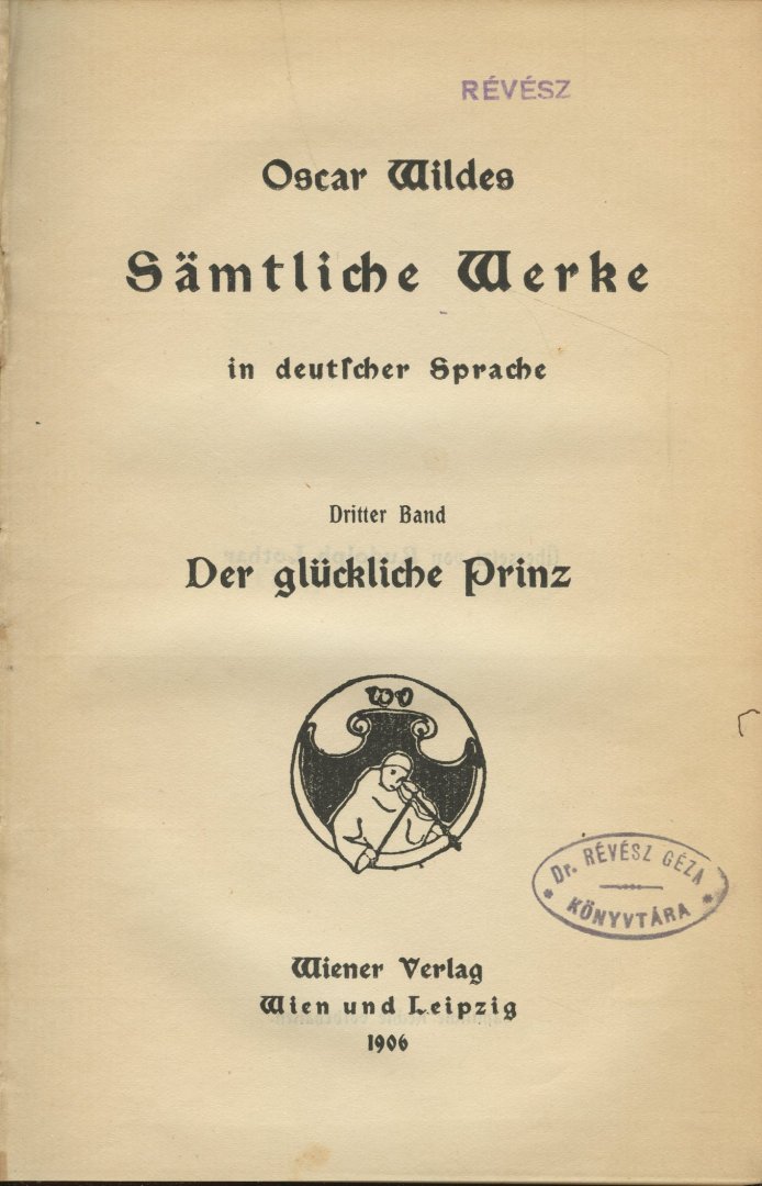 Wilde, Oscar - Sämtliche Werke in deutscher Sprache. Dritter Band. Der glückliche Prinz. (vertaling: Rudolph Lothar)