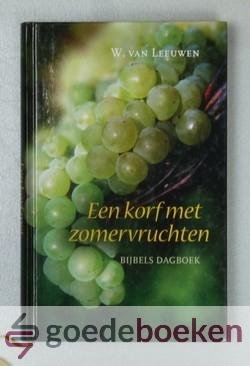 Leeuwen, W. van - Een korf met zomervruchten --- Bijbels dagboek