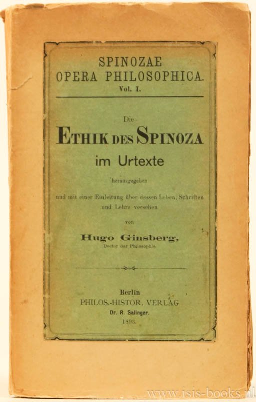 SPINOZA, B. DE, GINSBERG, H. - Die Ethik des Spinoza im Urtexte herausgegeben und mit einer Einleitung über dessen Leben, Schirften und Lehre versehen.