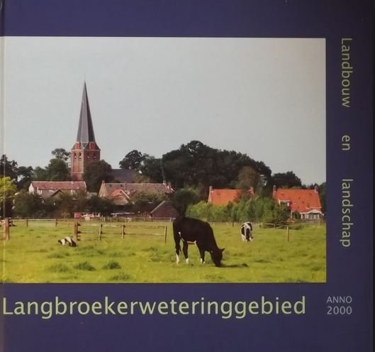 Fotogroep Kromme Rijn - Langbroekerweteringgebied . Landbouw en Landschap Anno 2000