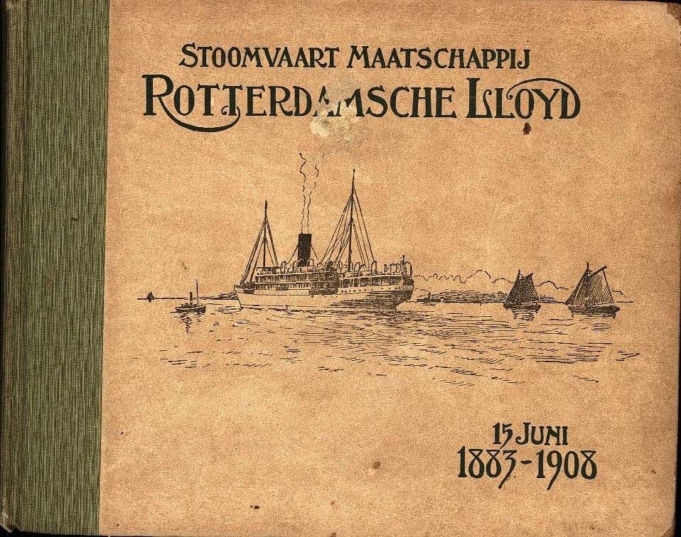 - - Stoomvaart Maatschappij Rotterdamsche Lloyd 15 Juni 1883-1908  - 25 jaar Rotterdamsche Lloyd