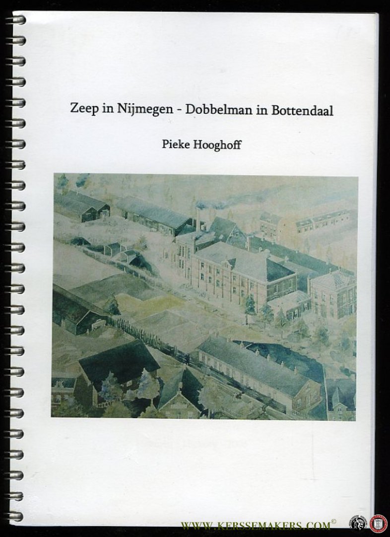HOOGHOFF, Pieke - Zeep in Nijmegen. Dobbelman in Bottendaal