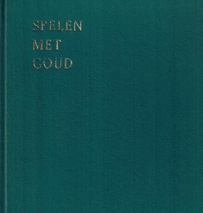 PAAUW, R.D. - Spelen met Goud