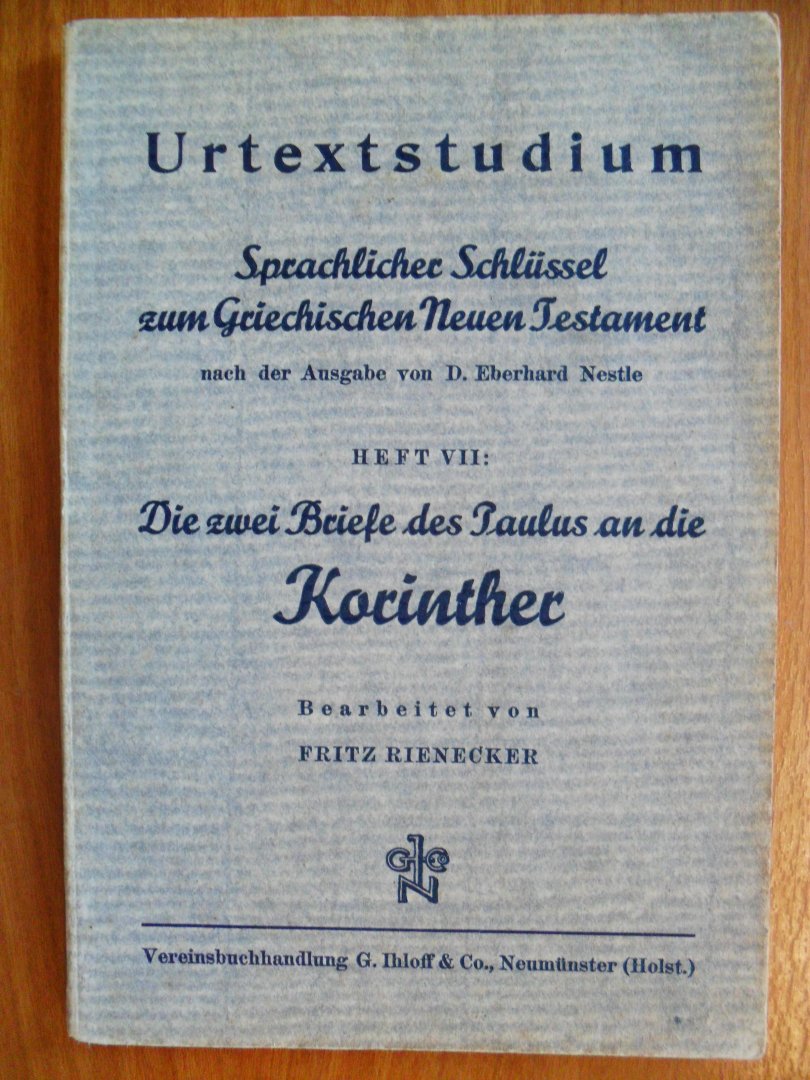 Rienecker Fritz - Urtextstudium Sprachlicher Schlussel zum Griechischen Neuen Testament Heft VII: Die zwei Brief des Paulus an die Korinther