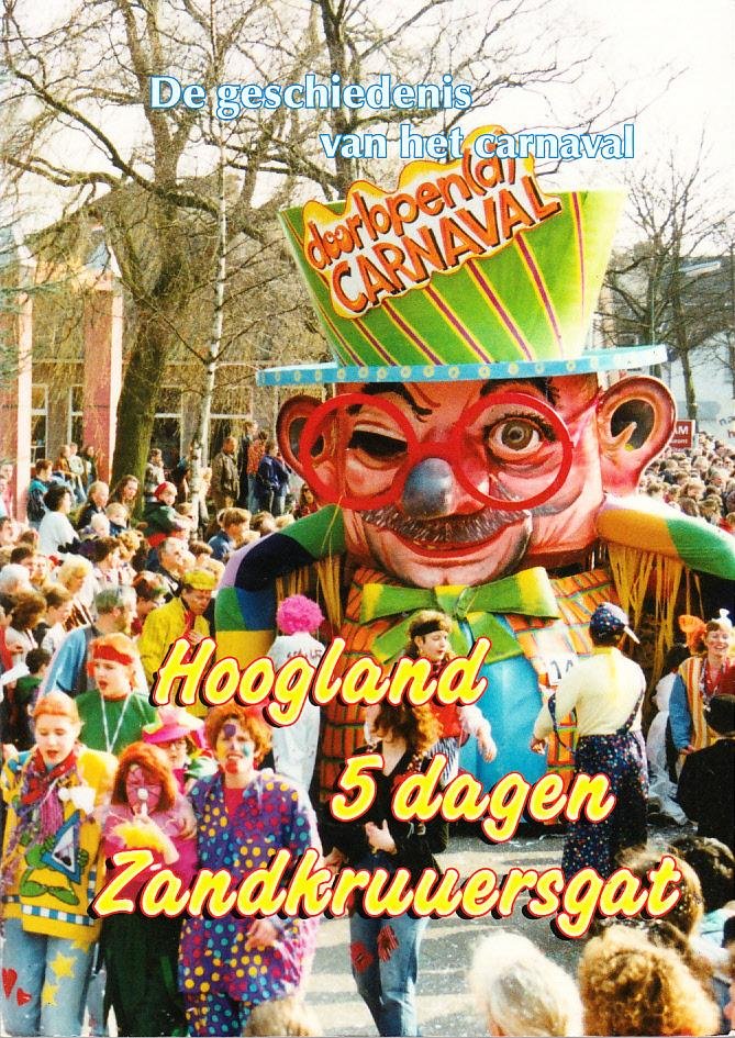 Koos van Dijk ea. - De geschiedenis van het carnaval, Hoogland 5 dagen zandkruuersgat