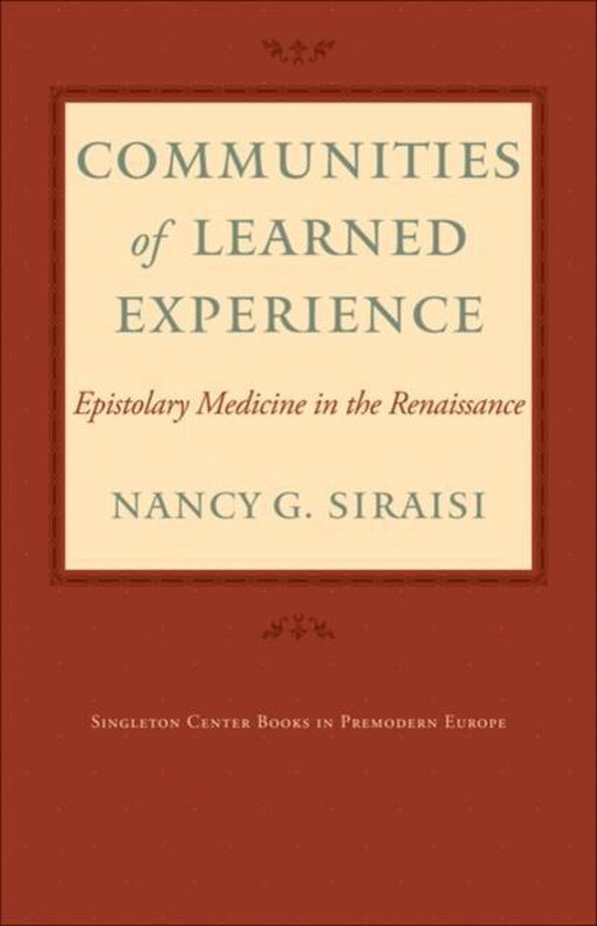 Siraisi, Nancy G. - Communities of learned experience : epistolary medicine in the Renaissance.