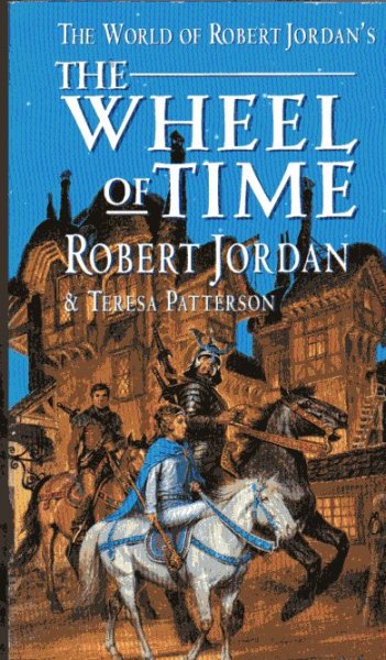Jordan, Robert - The World of Robert Jordan's 'The Wheel of Time'